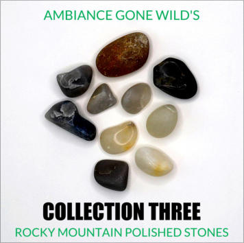 Ambiance Gone Wild's Rocky Mountain Polished Stones: Collection Three