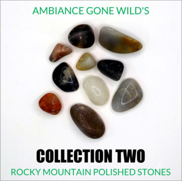 Ambiance Gone Wild's Rocky Mountain Polished Stones: Collection Two